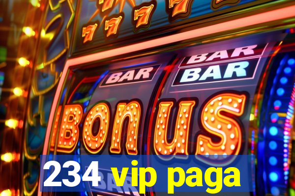 234 vip paga